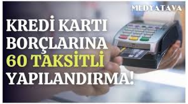 Kredi kartı borçlarına yapılandırma geliyor