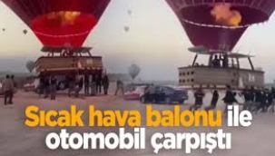 Sıcak hava balonuyla otomobil çarpıştı