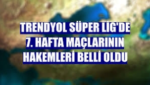Süper Lig'de 7. hafta maçlarının hakemleri belli oldu