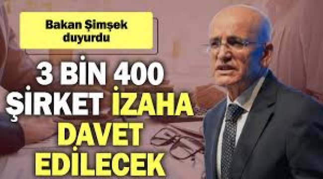 Bakan Şimşek açıkladı: 3 bin 400 dev şirket denetlenecek