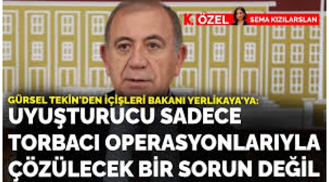Gürsel Tekin'den uyuşturucuyla ilgili çarpıcı istatistikler