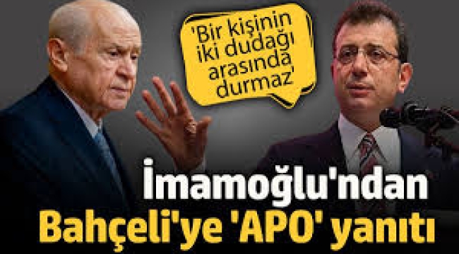 İmamoğlu'ndan Bahçeli'ye 'APO' yanıtı