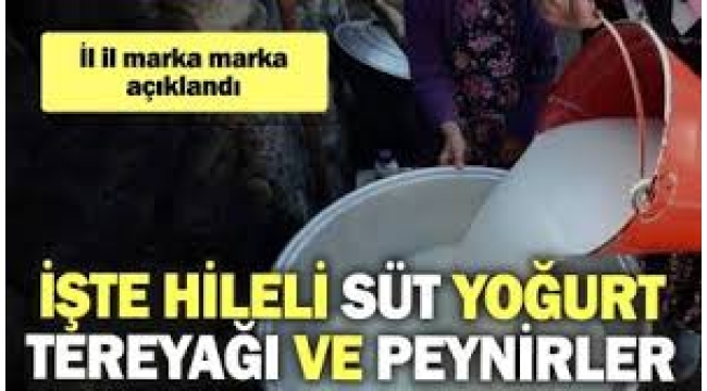 İşte hileli süt, yoğurt, tereyağı ve peynirler