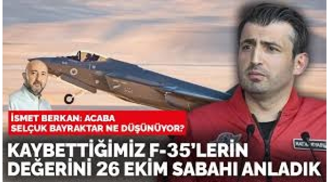 Kaybettiğimiz F-35'lerin değerini 26 Ekim sabahı anladık mı?