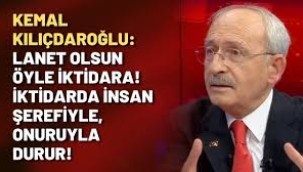 Kılıçdaroğlu: Lanet olsun…
