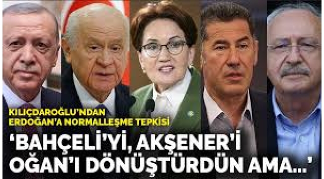 Kılıçdaroğlu'ndan Erdoğan'a normalleşme tepkisi: 