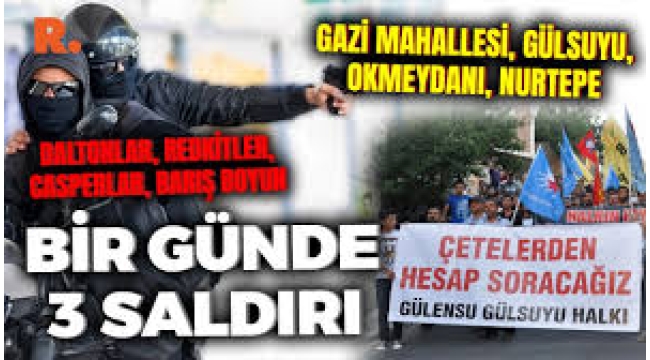 Solcuların kurduğu mahallelerde mafyatik 'devrim