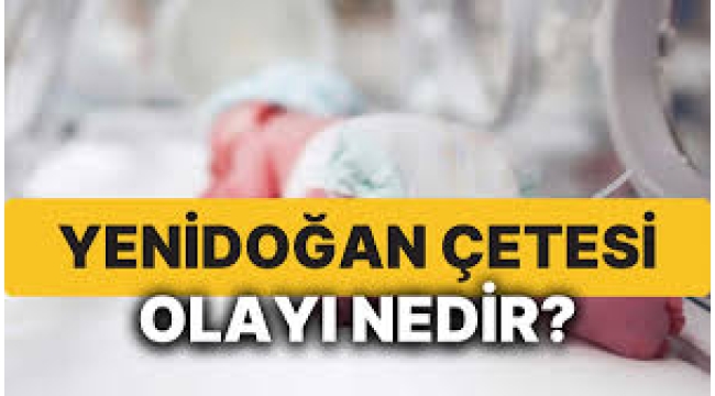 Yenidoğan çetesi skandalı: Bebeklerin ölümüne neden oldular!