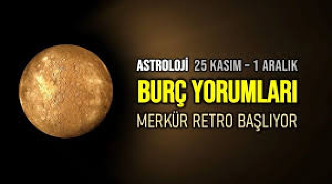25 Kasım – 1 Aralık 2024 haftalık burç yorumları