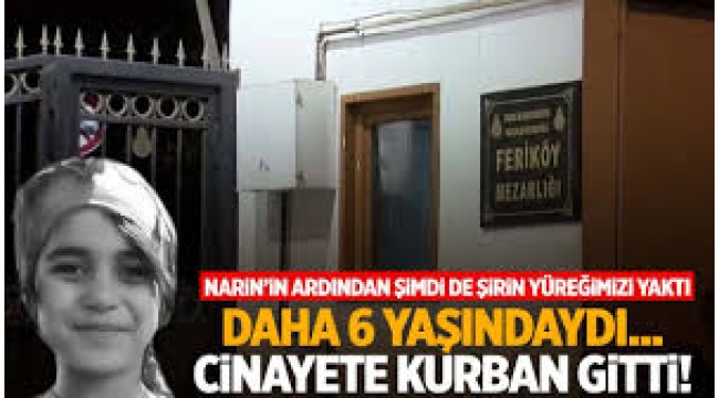6 yaşındaki Şirin'den acı haber!