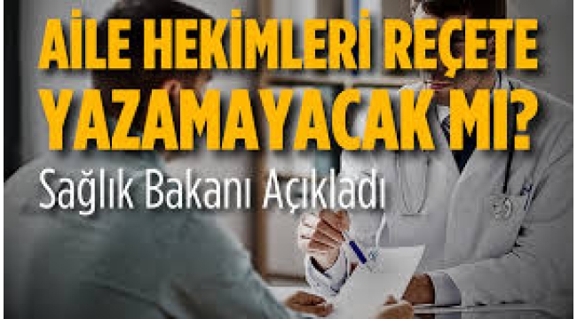 Aile hekimlerinin reçete yazma yetkisi devam edecek mi?