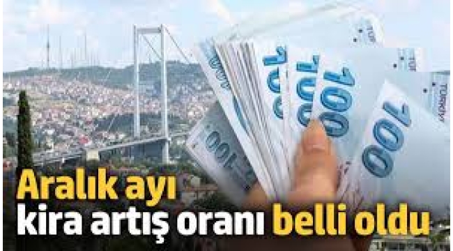 Aralık'ta kiralara ne kadar zam geleceği belli oldu
