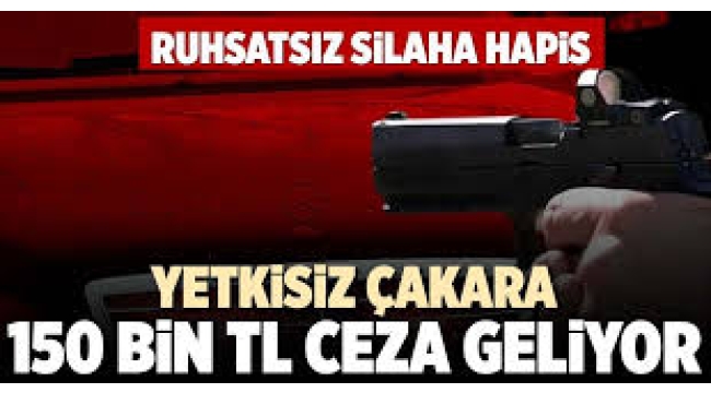 Çakar ve ruhsatsız silahlara rekor ceza geliyor!