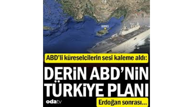 Derin ABD'nin Türkiye planı