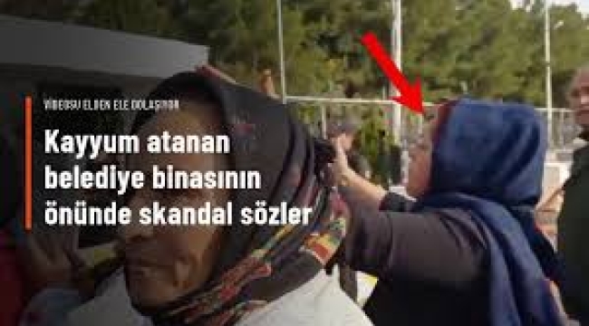 Kayyum atanan belediye binasının önünde skandal sözler