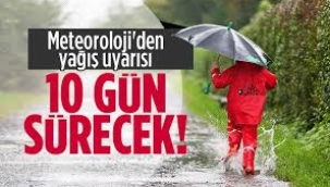 Meteoroloji "10 gün sürecek" uyarısı yaptı: Çok şiddetli olacak!