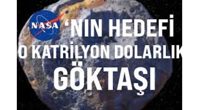 NASA uzaydaki servetin peşinde: Değeri 8 kentilyon sterlin