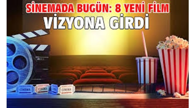 Sinemada 8 film vizyona girdi