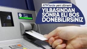ATM'lerde yeni dönem saatler sonra başlıyor!