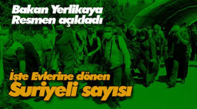 İşte ülkesine dönen Suriyeli sayısı