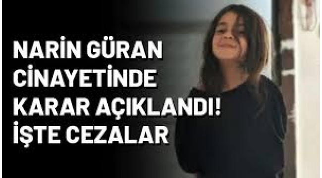 Narin Güran cinayeti davasında kararlar açıklandı!