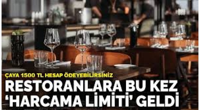 Restoranlara harcama limiti getirildi