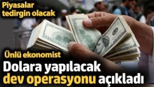 Selçuk Geçer dolara yapılacak dev operasyonu açıkladı.