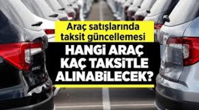 Taksitle alınabilecek otomobiller belli oldu!