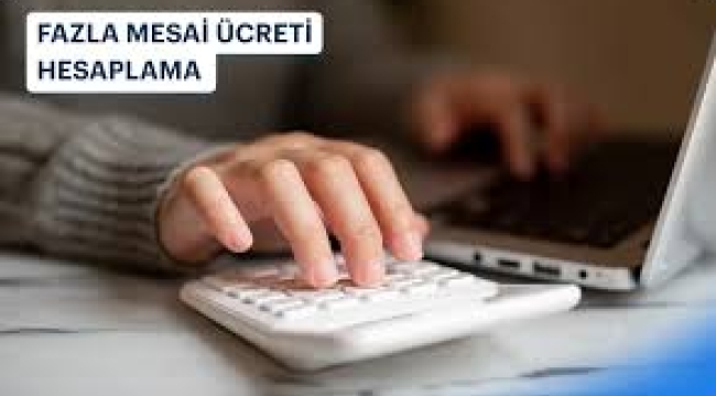 2025 Fazla Mesai Hesaplama