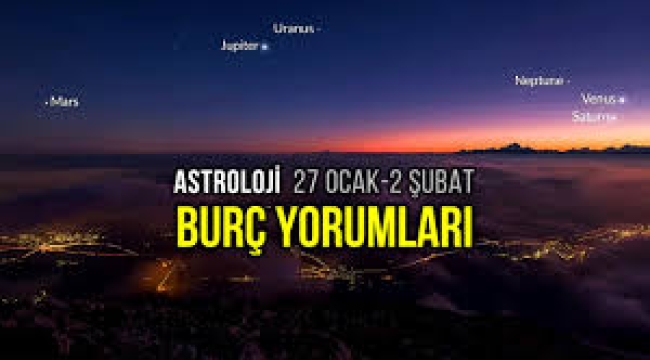 27 Ocak – 2 Şubat haftalık burç yorumları