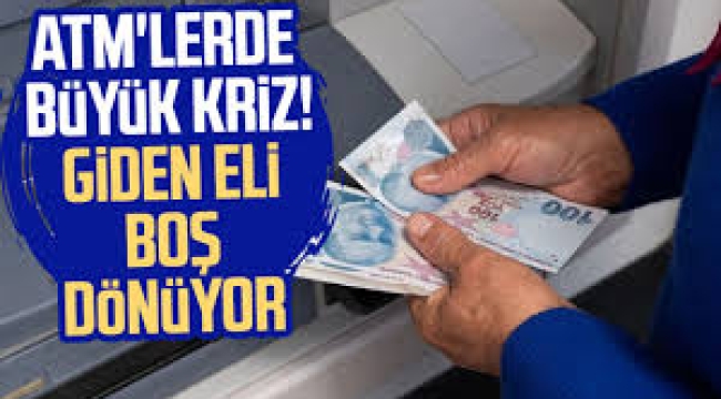 ATM'lerde para kaosu: Giden eli boş dönüyor