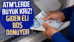 ATM'lerde para kaosu: Giden eli boş dönüyor