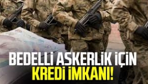Bedelli askerlik kredisinde 2025 yılı taksit ve faiz oranları belli oldu