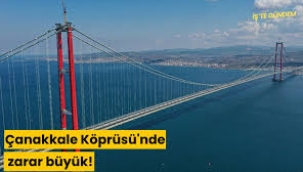 Çanakkale Köprüsü'nün 2024 yılındaki zararı ortaya çıktı! 
