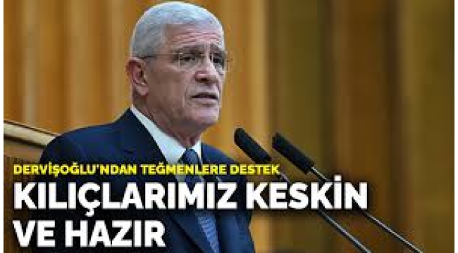 Dervişoğlu: Kılıçlarımız keskin ve hazır