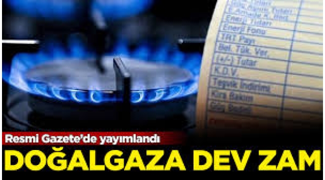 Doğal gaz bedellerine yüzde 77 zam