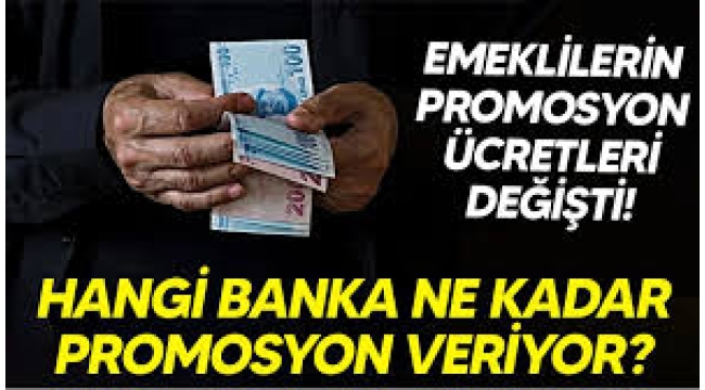 Emekliye ödenecek promosyon ücretleri değişti