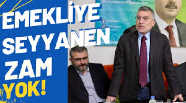Emekliye seyyanen zam yok