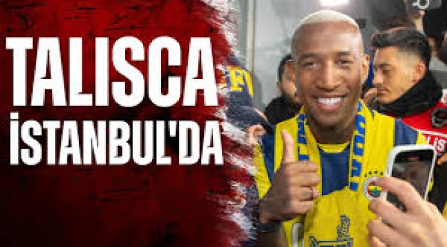 Fenerbahçe'nin yeni transferi Talisca İstanbul'a geldi: Formayı ilk kez giydi