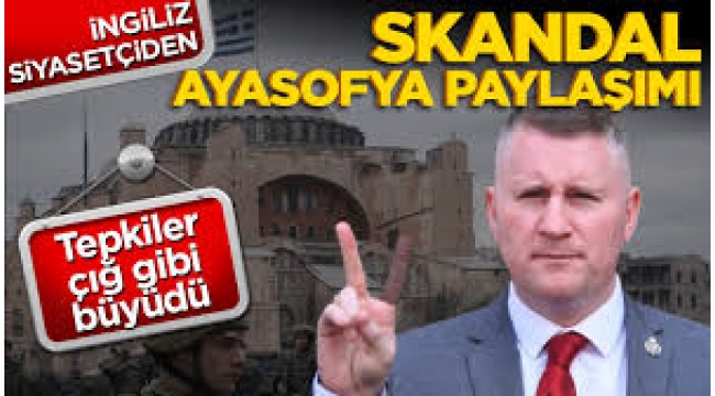 İngiliz liderden skandal Ayasofya paylaşımı!