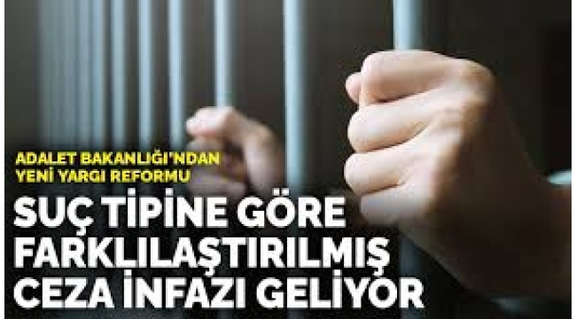 Suç tipine göre farklılaştırılmış ceza infazı geliyor