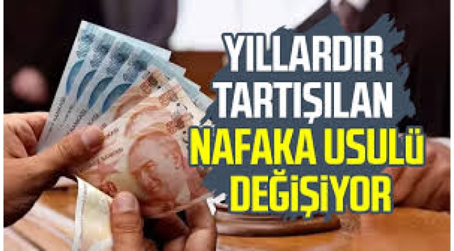 Yıllardır tartışılan nafaka usulü değişiyor!