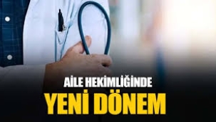 Aile hekimleri için yeni dönem başladı! 