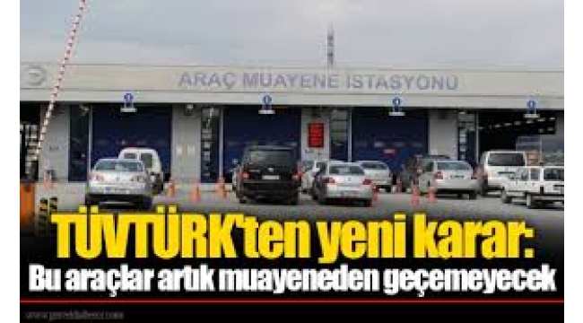 Bu otomobiller artık muayeneden geçemeyecek!