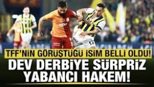Derbiye üst düzey yabancı hakem!