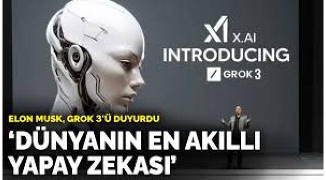 Elon Musk, Grok 3'ü duyurdu: Dünyanın en akıllı yapay zekası