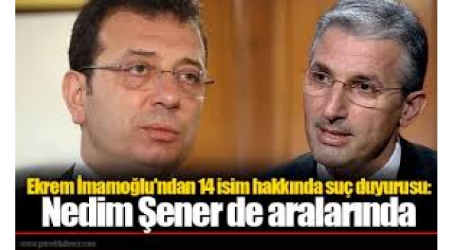 İmamoğlu'ndan 14 isim hakkında suç duyurusu!
