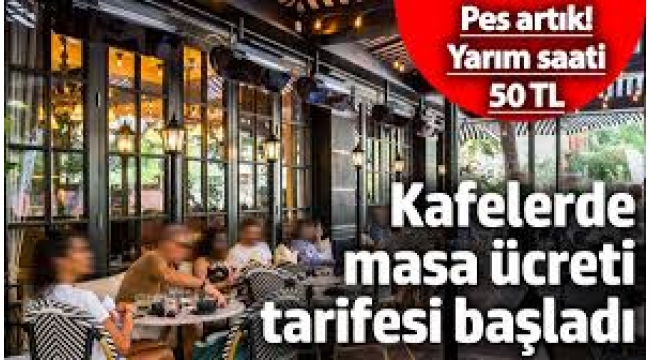 Kafelerde masa ücreti tarifesi! 
