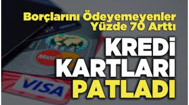 Kredi kartları patladı...