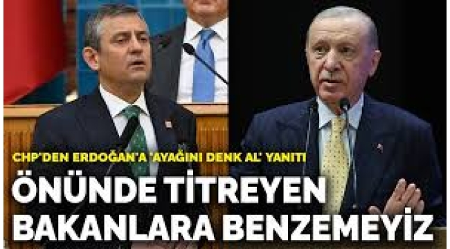 Özgür Özel'den Erdoğan'a 'ayağını denk al' yanıtı